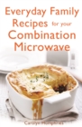 Image for Everyday family recipes for your combination microwave