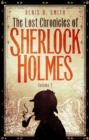 Image for The Lost Chronicles of Sherlock Holmes, Volume 2