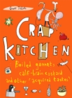 Image for Crap kitchen  : boiled gannet, calf-brain custard and other &#39;acquired tastes&#39;
