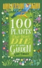 Image for 100 Plants That Won&#39;t Die in Your Garden