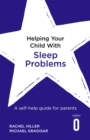 Image for Helping your child with sleep problems  : a self-help guide for parents