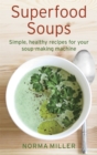 Image for Superfood soups  : a how to book
