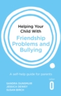Image for Helping Your Child With Friendship Problems and Bullying: A Self-Help Guide for Parents