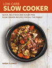 Image for Low-carb slow cooker cookbook  : quick, delicious and sugar-free slow cooker recipes for all the family