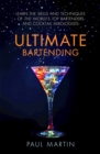 Image for Ultimate bartending  : learn the skills and techniques of the world&#39;s top bartenders and cocktail mixologists