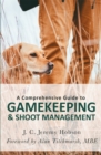 Image for A Comprehensive Guide to Gamekeeping &amp; Shoot Management
