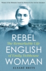 Image for Rebel Englishwoman  : the remarkable life of Emily Hobhouse