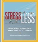 Image for StressLess  : proven methods to reduce stress, manage anxiety and lift your mood