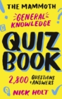 Image for The mammoth general knowledge quiz book  : 2,800 questions and answers