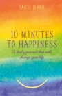 Image for Ten Minutes to Happiness : A daily journal that will change your life