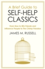 Image for A brief guide to self-help classics  : from How to win friends and influence people to The chimp paradox