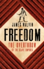 Image for Freedom  : the overthrow of the slave empires