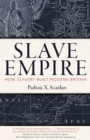 Image for Slave empire  : how slavery made modern Britain