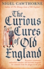 Image for The Curious Cures Of Old England