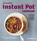 Image for The essential Instant Pot cookbook  : fresh and foolproof recipes for your electric pressure cooker