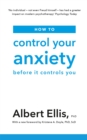 Image for How to control your anxiety before it controls you