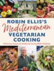 Image for Robin Ellis&#39;s Mediterranean vegetarian cooking  : delicious seasonal dishes for living well with diabetes
