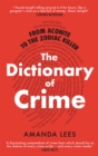 Image for From aconite to the Zodiac Killer  : a dictionary of crime