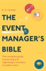 Image for The event manager&#39;s bible  : the complete guide to planning and organising a voluntary or public event