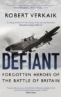 Image for Defiant  : forgotten heroes of the Battle of Britain