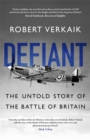 Image for Defiant  : the untold story of the Battle of Britain
