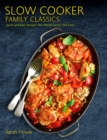 Image for Slow cooker family classics  : quick and easy recipes the whole family will love