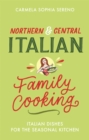 Image for Northern &amp; Central Italian family cooking  : Italian dishes for the seasonal kitchen