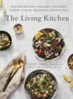 Image for The living kitchen  : healing recipes to support your body during cancer treatment and recovery