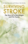 Image for Surviving stroke  : the story of a neurologist and his family