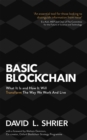 Image for Basic blockchain  : what it is and how it will transform the way we work and live
