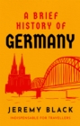 Image for A brief history of Germany  : indispensable for travellers