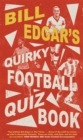 Image for Bill Edgar&#39;s Quirky Football Quiz Book
