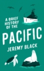 Image for A brief history of the Pacific  : the great ocean