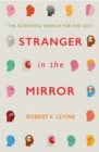 Image for Stranger in the mirror  : the scientific search for the self