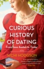 Image for The curious history of dating  : from Jane Austen to Tinder