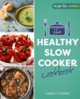 Image for The Healthy Slow Cooker Cookbook