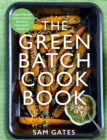 Image for The Green Batch Cook Book