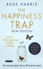 Image for The happiness trap  : stop struggling, start living