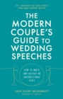 Image for The modern couple&#39;s guide to wedding speeches  : how to write and deliver an unforgettable speech or toast