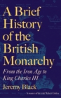 Image for A Brief History of the British Monarchy
