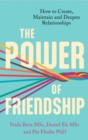 Image for The power of friendship  : how to create, maintain and deepen relationships