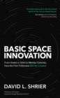 Image for Basic Space Innovation : From Hotels in Orbit to Martian Colonies, How the First Trillionaire Will Be Created