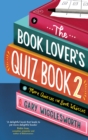 Image for The book lover&#39;s quiz book  : more quizzes for book whizzesBook 2
