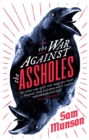 Image for The War Against the Assholes