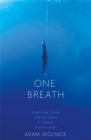 Image for One breath  : freediving, death, and the quest to shatter human limits