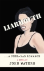 Image for Liarmouth  : a feel-bad romance