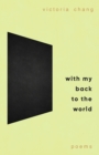 Image for With my back to the world: poems