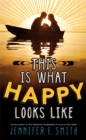 Image for This is what happy looks like