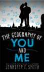 Image for The geography of you and me