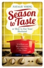 Image for Season to taste, or, How to eat your husband